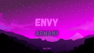 Armanii  Envy Lyrics [upl. by Anatsirhc]