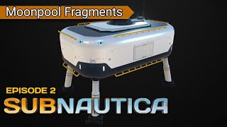 Subnautica Moonpool Fragments EVERYWHERE Easy Location Episode 2 [upl. by Aniger]