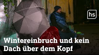 Wie ist der Wintereinbruch für die Obdachlosen  hessenschau [upl. by Zora]