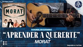 quotAPRENDER A QUERERTEquot  Morat  Tutorial en Guitarra  Acordes Letra y TABS PDF Gratis  MoratOficial [upl. by Yensehc19]