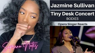 Opera Singer Reacts to Jazmine Sullivan  Tiny Desk  Bodies  Performance Analysis [upl. by Nivek77]