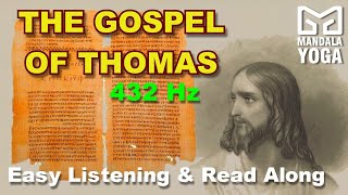 Gospel of Thomas  432 Hz  Gnostic Gospel  Secret Sayings of Jesus  Read Along [upl. by Llenor82]