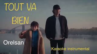 Orelsan  « Tout va bien »  Karaoké [upl. by Aser]