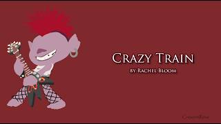 Crazy Train by Rachel Bloom Lyrics  Trolls World Tour Soundtrack [upl. by Neiluj392]