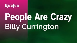 People Are Crazy  Billy Currington  Karaoke Version  KaraFun [upl. by Dnana]