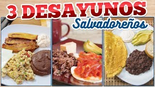 3 DESAYUNOS TIPICOS SALVADOREÑOS  FACILES Y RAPIDOS [upl. by Ney]