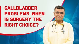 Gallbladder Problems When Is Surgery the Right Choice [upl. by Lorri]