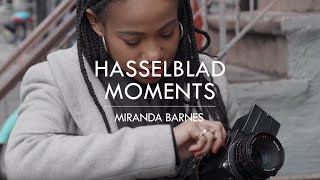 Hasselblad Moments Miranda Barnes [upl. by Yentrac]