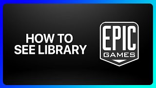 How To See Library In Epic Games Tutorial [upl. by Yecaj]