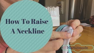 HOW TO RAISE A NECKLINE  SEWING  TAILORING [upl. by Nitnert]