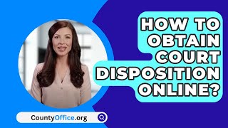 How to Obtain Court Disposition Online  CountyOfficeorg [upl. by Yennej]