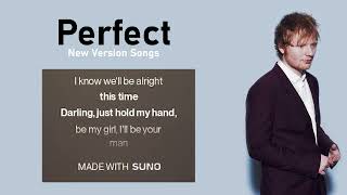 Ed Sheeran  Perfect  New Version Song  AI [upl. by Paulita]