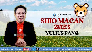 Shio Macan di Tahun 2023  Yulius Fang Feng Shui Consulting Indonesia [upl. by Rekab]