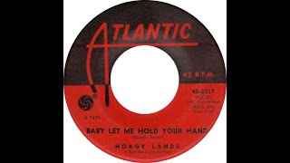 Hoagy Lands quotBaby Let Me Hold Your Handquot mono 45 vinyl [upl. by Domash131]