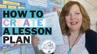 HOW To CREATE A LESSON PLAN WHAT TO PUT INTO YOUR TEMPLATE [upl. by Yelsnya]