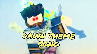 DAWN THEME SONG II A UNIVERSAL TIME [upl. by Singer232]