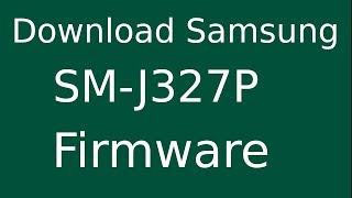 How To Download Samsung Galaxy J3 SMJ327P Stock Firmware Flash File For Update Android Device [upl. by Zoubek]