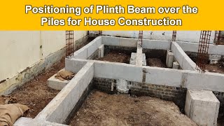 Positioning of Plinth Beam over the Piles for House Construction [upl. by Narine412]