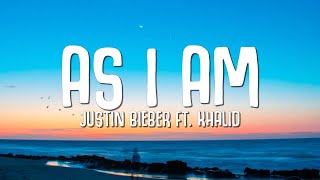 Justin Bieber  As I Am Lyrics ft Khalid [upl. by Katti]