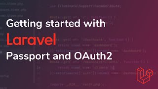 Getting started with Laravel Passport and OAuth2 [upl. by Llyrrad]