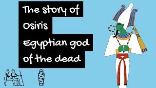 The Ancient Egyptian God Osiris his story [upl. by Losyram694]