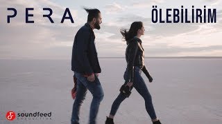 PERA  Ölebilirim Official Video [upl. by Einiffit308]