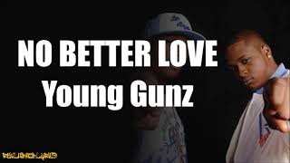 Young Gunz  No Better Love ft Rell Lyrics [upl. by Aneehsit510]