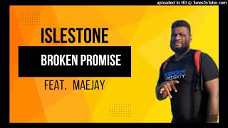 Islestone FeatMaejay Broken PromiseOfficial Audio 2024 [upl. by Aym308]