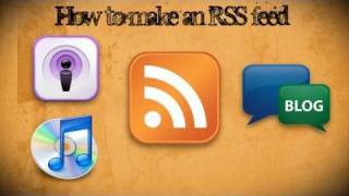 How To Make An RSS Feed [upl. by Schram]