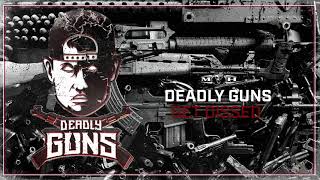 Deadly Guns  Get Dissed [upl. by Ansev]