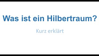 Was ist ein Hilbertraum [upl. by Alilak934]