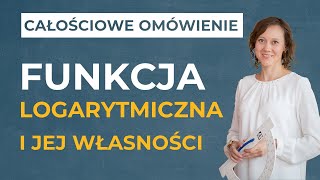 Funkcja logarytmiczna i jej własności CAŁOŚCIOWE OMÓWIENIE [upl. by Neehsas690]