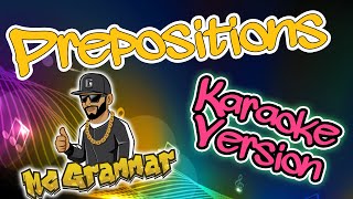 The Preposition Song  Karaoke Version by MC Grammar [upl. by Ynagoham]