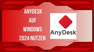 Anleitung AnyDesk auf Windows 2024 nutzen – SchrittfürSchritt Tutorial [upl. by Narhem26]