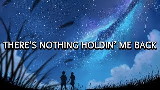 Shawn Mendes ‒ Theres Nothing Holding Me Back Lyrics 🎤 [upl. by Adlesirhc]