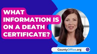 What Information Is On A Death Certificate  CountyOfficeorg [upl. by Ylrebmik16]