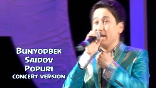 Bunyodbek Saidov  Popuri concert version [upl. by Anatlus]