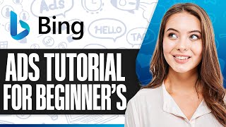 Microsoft Bing Ads Tutorial For Beginners 2025 StepbyStep [upl. by Eyahs224]