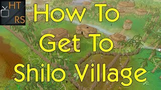 Runescape 3 How To Get To Shilo Village FAST [upl. by Tur]