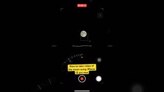 How to video the moon with iPhone 13pro max shorts shortvideo youtubeshorts moon tutorial orial [upl. by Sirej]