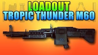 Battlefield 4 Loadout  Tropic Thunder M60E4 Jack Black Style [upl. by Teresa]