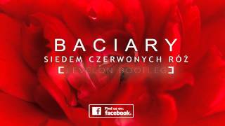 Baciary  Siedem Czerwonych Róż Levelon Bootleg 2015 [upl. by Kciredes]