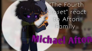 quotThe Fourth Closetquot react to Afton Family  RusEng  part 4  Michael Afton [upl. by Eceined]