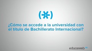 ¿Cómo se accede a la universidad con el título de Bachillerato Internacional [upl. by Aloisia]