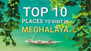 Top 10 Places To Visit In Meghalaya [upl. by Amble376]