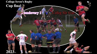 College Sevens Rugby Cup Final  Llandovery 1 v Coleg Sir Gar 2023 [upl. by Bowes]