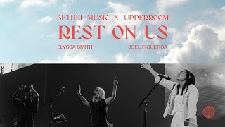 Rest On Us  Elyssa Smith  Bethel Music x UPPERROOM [upl. by Nolan469]