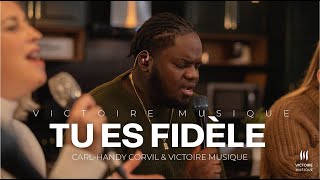 TU ES FIDÈLE  CarlHandy Corvil amp Victoire Musique LIVE [upl. by Ardnoid]