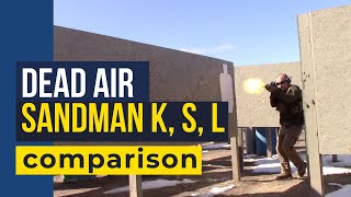 Dead Air Sandman K S and L comparison in CQB environments [upl. by Babby475]