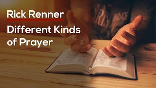 Different Kinds of Prayer — Rick Renner [upl. by Brien]